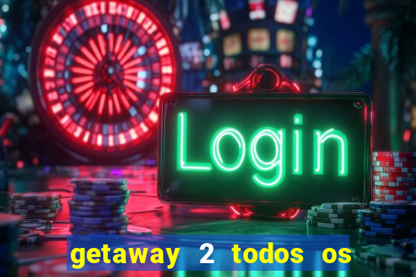 getaway 2 todos os carros liberados 2024